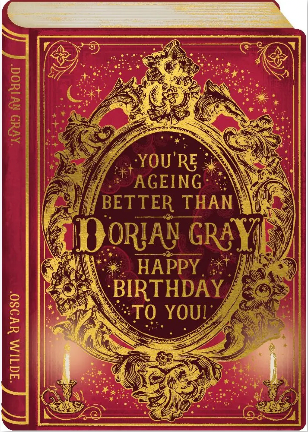 You’re ageing better than Dorian Gray happy birthday to you! Card