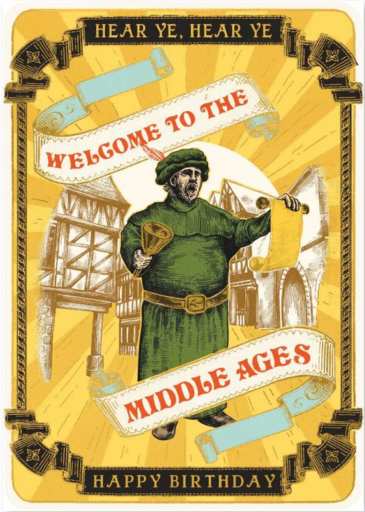 Hear ye, Hear ye! Welcome to the middle ages. Happy birthday Card