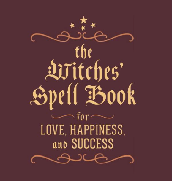 The Witches's Spell Book: For Love, Happiness & Success